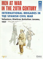 Men at War in the 20th Century, Issue 44: International Brigades in the Spanish Civil War - Volunteer, Dimitrov Battalion: Jarama, 1937