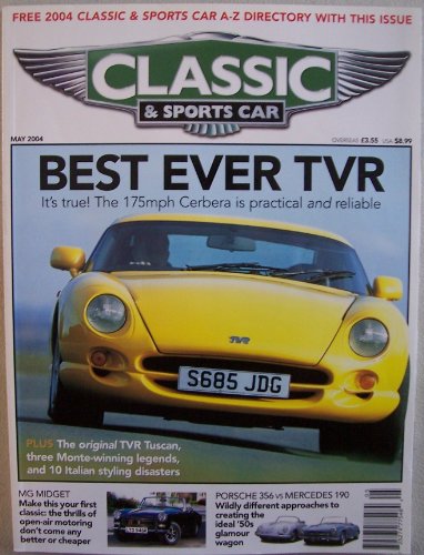 Classic & Sports Car, May 2004, Vol. 23 No. 2 (TVR Cerbera - Best Ever TVR, Porsche vs Mercedes-Benz, MG Midget, Rolls-Royce Camargue)