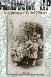 Growin' Up: One Scouser's Social History
