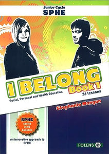 I Belong, Book 1: Social, Personal and Health Education - Junior Cycle SPHE - 26 Lessons