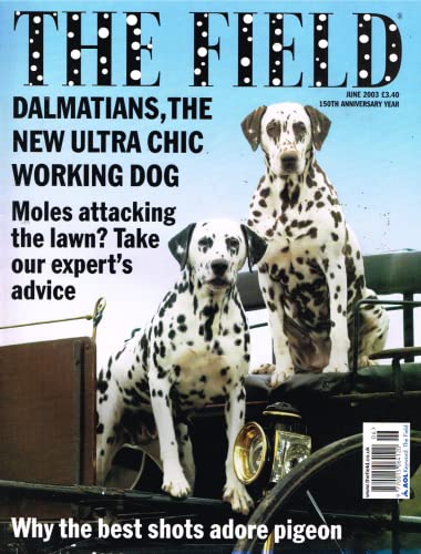 The Field magazine, June 2003: dalmatians, moles attacking the lawn, shooting pigeons