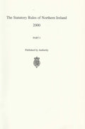 Northern Ireland Statutory Rules and Orders 2000, Part I - The Statutory Rules and Orders of Northern Ireland