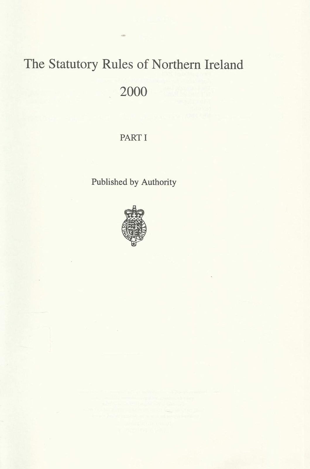 Northern Ireland Statutory Rules and Orders 2000, Part I - The Statutory Rules and Orders of Northern Ireland