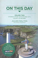 On This Day, Volume Two: Stories from Waterford City, County and Nearby