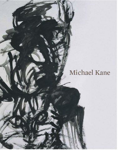 Michael Kane: A Monograph