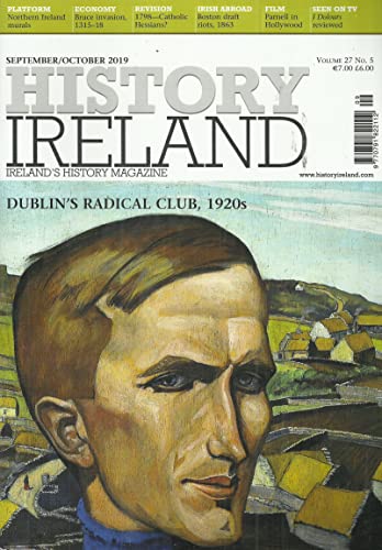 History Ireland magazine, Volume 27, No 5 - September/October 2019 - Ireland's History Magazine