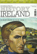 History Ireland magazine, Volume 27, No 5 - September/October 2019 - Ireland's History Magazine