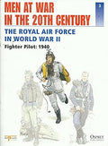 Men at War in the 20th Century, Issue 3: The Royal Air Force in World War II - Fighter Pilot: 1940