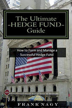 Load image into Gallery viewer, The Ultimate Hedge Fund Guide: How to Form and Manage a Successful Hedge Fund