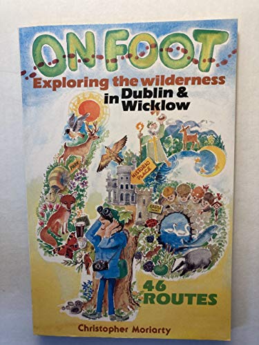 On Foot: Exploring the Wilderness in Dublin and Wicklow - 56 Routes