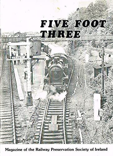 Five Foot Three, No 31, Summer 1985: Magazine of the Railway Preservation Society of Ireland