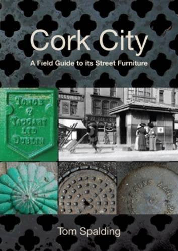 Cork City: A Field Guide to Its Street Furniture