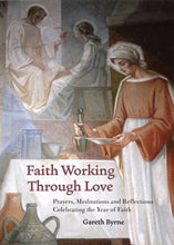 Load image into Gallery viewer, Faith Working Through Love: Prayers, Meditations and Reflections Celebrating the Year of Faith