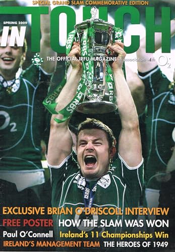 In Touch, Spring 2009: The Official IRFU Magazine - Ireland Rugby Grand Slam Commmemorative Edition