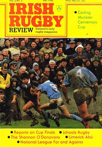 Irish Rugby Review, Vol 3, No 3, May 1986: Ireland's Only Rugby Magazine - Carling Munster Centenary Cup, cup finals, schools rugby, the Shannon O'Donovans, Limerick Abú, National League