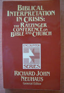 Biblical Interpretation in Crisis: The Ratizinger Conference on Bible and Church (Encounter Series)