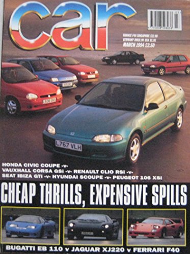 CAR magazine 03/1994 featuring Ferrari F40, Bugatti EB110, Jaguar XJ220, Renault Clio Williams, Vauxhall