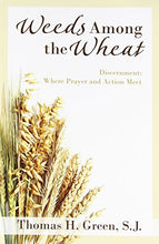 Load image into Gallery viewer, Weeds Among the Wheat: Where Prayer and Action Meet