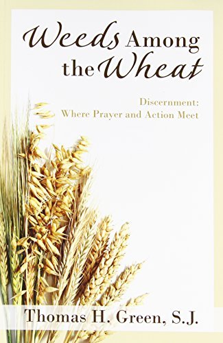 Weeds Among the Wheat: Where Prayer and Action Meet