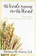 Weeds Among the Wheat: Where Prayer and Action Meet