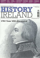 History Ireland magazine, Volume 25, No 5 - September/October 2017 - Ireland's History Magazine