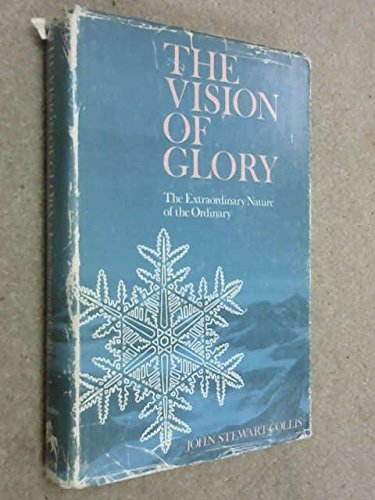 Vision of Glory: The Extraordinary Nature of the Ordinary