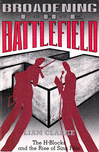 Broadening the Battlefield: H-blocks and the Rise of Sinn Fein