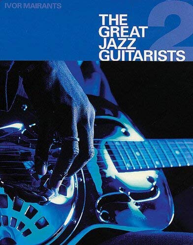 The Great Jazz Guitarists: Part 2: On from the 1950s Pt. 2