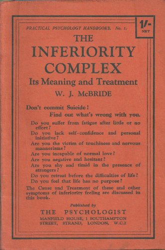 The Inferiority Complex - Its Meaning and Treatment (Practical Psychology Handbooks)