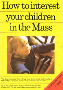 How to Interest Your Children in the Mass