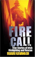 Firecall: True Stories of Irish Firefighting and Rescue