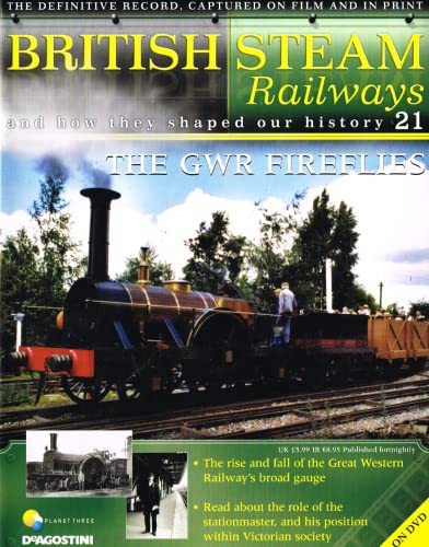 British Steam Railways magazine 21: The GWR Fireflies, Great Western Railway broad gauge, The stationmaster in Victorian society.