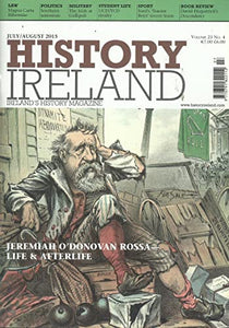 History Ireland magazine, Volume 23, No 4 - July/August 2015 - Ireland's History Magazine