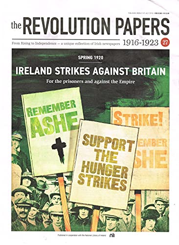 The Revolution Papers, 1916-1923, Issue 27: Spring 1920: Ireland Strikes against Britain - For the Prisoners and Against the Empire. A Unique Collection of Irish Newspapers