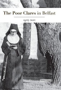 The Poor Clares in Belfast 1924-2012