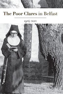 The Poor Clares in Belfast 1924-2012