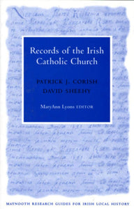 Records of the Catholic Church in Ireland (Maynooth Guides for Local History Research S.)