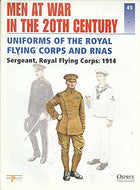 Men at War in the 20th Century, Issue 45: Uniforms of the Royal Flying Corps and RNAS - Sergeant, Royal Flying Corps: 1914