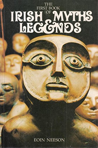 The First Book Of Irish Myths And Legends
