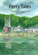 Ferry Tales: A Collection of Short Stories set around Passage East Ferry