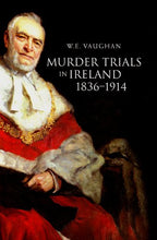 Load image into Gallery viewer, Murder Trials in Ireland, 1836-1914 (Irish Legal History Society)