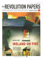 The Revolution Papers, 1916-1923, Issue 26: Easter 1920 - Ireland On Fire: The IRA Attacks Public Buildings Across the Country. From Rising to Independence - a Unique Collection of Irish Newspapers