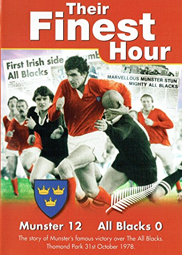 Their Finest Hour: Munster 12, All Blacks 0 - The Story of Munster's Famous Victory over the All Blacks, Thomond Park, 31st October 1978