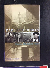 Load image into Gallery viewer, Rare Old Dublin: Heroes, Hawkers and Hoors