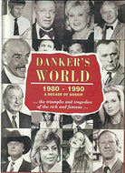 Danker's World, 1980-1990: A Decade of Gossip