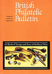 British Philatelic Bulletin - Volume 20: Number 12, August 1983