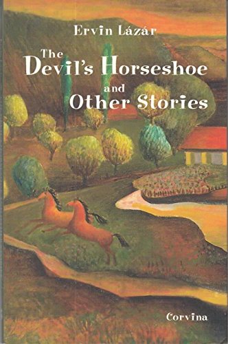 Ervin Lazar: The Devil's Horseshoe and Other Stories / Translated by Judith Sollosy / Csillagmajor, Angol Kiadas / Classic Hungarian Literature