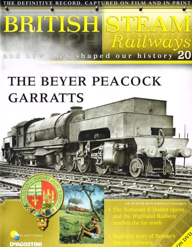 British Steam Railways And How They Shaped Our History magazine no. 20: The Beyer Peacock Garratts