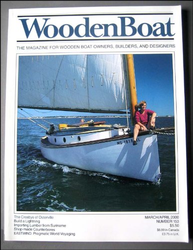 WoodenBoat magazine, March/April 2000, Number 153 (Wooden Boat magazine): The Magazine for Wooden Boat Owners, Builders, and Designers