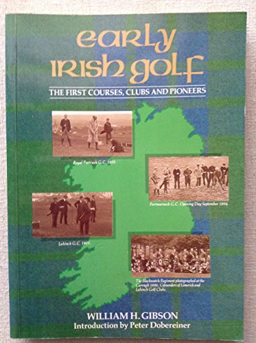 Early Irish Golf: The First Courses, Clubs and Pioneers
